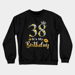 It's My 38th Birthday Crewneck Sweatshirt